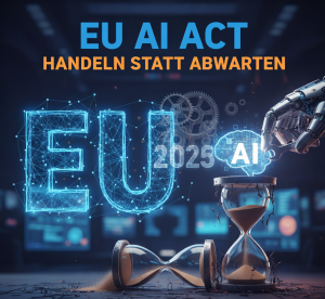 EU AI Act – Handeln statt abwarten